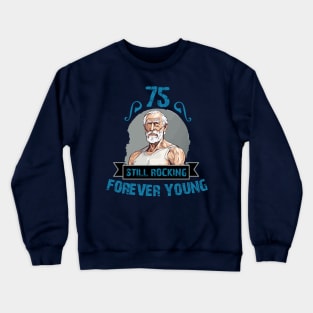 75th Still Rocking Forever Young Crewneck Sweatshirt
